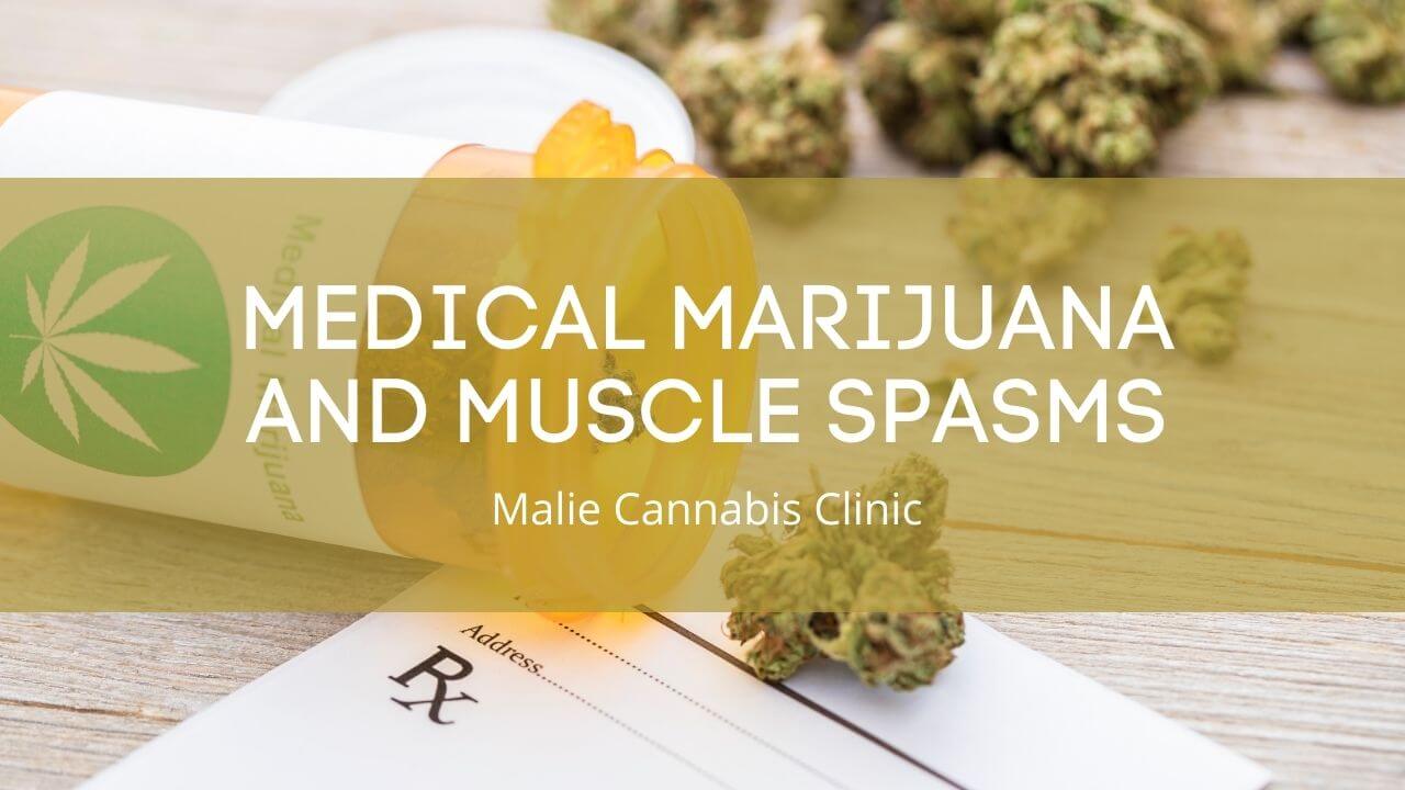 Medical Marijuana and Muscle Spasms Medical Marijuana and Muscle Spasms